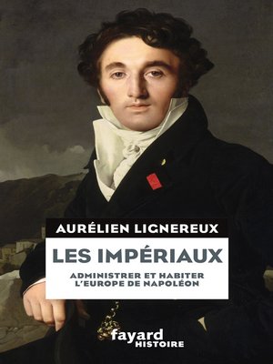 cover image of Les Impériaux, de l'Europe napoléonienne à la France post-impériale